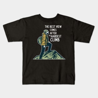 The Best View Comes After The Hardest Climb Kids T-Shirt